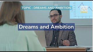 DREAM AND AMBITION - IELTS  Speaking Part 1 Model Answer