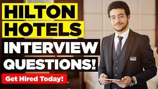 HILTON INTERVIEW QUESTIONS & ANSWERS! (Suitable for ALL Hilton Hotel & Resort Job Roles!)