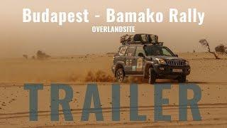 TRAILER | Budapest-Bamako Rally | OverlandSite - African Adventure 2018