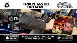 Trik n Tastic - Mirza Mc ***OUT NOW***