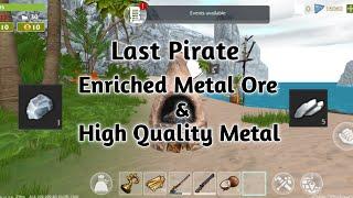 Last Pirate: How to get Enriched Metal Ore and High Quality Metal