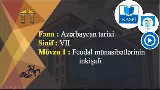 Azərbaycan tarixi 7-ci sinif - Feodal münasibətlərinin inkişafı (I Hissə)