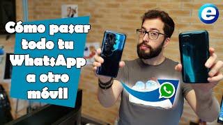 Cómo pasar todo tu WhatsApp a otro móvil