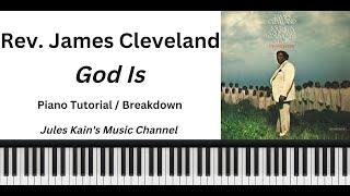 Rev. James Cleveland - God Is - Piano Tutorial - Sheet Music - Traditional Gospel