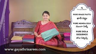 Pure Khadi Pattu, Pure Munga Silk & Pure Dola Sequence SAREES | #GayathriReddy |