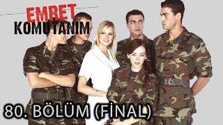 Emret Komutanım 80. Bölüm (Final) Tek Parça