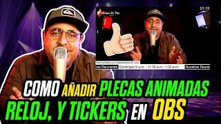 Cómo añadir plecas animadas, reloj y tickers en OBS