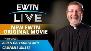 EWTN LIVE - 2023-07-19 - CAMPBELL MILLER AND AIDAN GALLAGHER