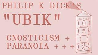 Ubik by Philip k. Dick — Gnostic Paranoia — AB+C 99