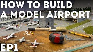 How To Build a Realistic Model Airport | EP 1