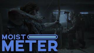 Moist Meter | The Last of Us 2