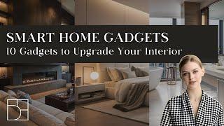 Discover The Top Smart Home Gadgets For A Modern Space