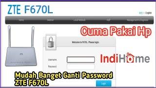 Cuma Pakai Hp !! Cara Mengubah Password Router ZTE F670L Indihome