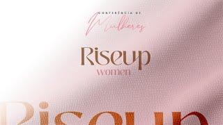 RISE UP WOMEN - SABADO 8 PM