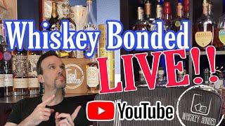 Whiskey Bonded LIVE! Mrs. Whiskey Bonded, A Patron, Our Picks, Kolby, and we'll take your questions!