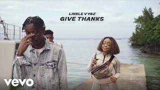 Likkle Vybz - Give Thanks (Official Music Video)