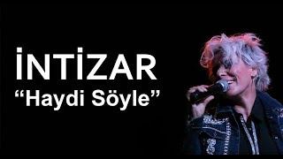 İntizar - Haydi Söyle