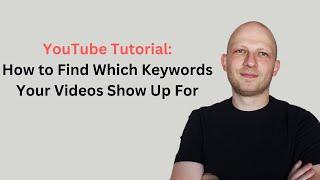 YouTube Tutorial: How To See Which Keywords Your Videos Show Up For