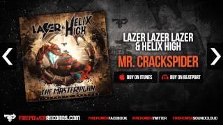 Lazer Lazer Lazer & Helix High - Mr. Crackspider