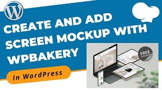 How to Create and Add Screen Mockup in Blog With WPBakery in WordPress | WordPress 2021