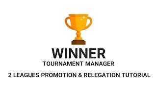 Winner Tournament Maker - 2 Leagues Promotion & Relegation Tutorial - Official