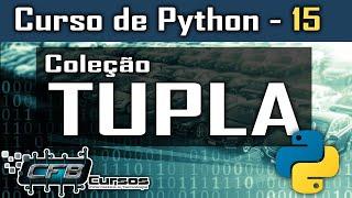 O que são as Tuplas em Python - Curso de Python #15