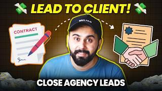 $10K Per Lead | How to Close Agency Leads | Complete Step by Step Guide