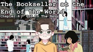 BOOK CLUB | The Bookseller at the End of the World | Chapter 6 | Off To The Navy |