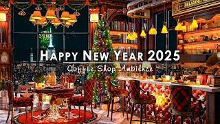 HAPPY NEW YEAR 2025 Smooth Jazz Instrumental Music & Cozy Winter Cafe Ambience for Relax, Good Mood