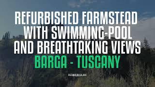 REFURBISHED FARMSTEAD WITH SWIMMINGPOOL AND BREATHTAKING VIEWS - BARGA - TUSCANY