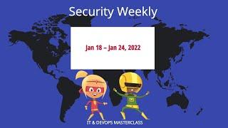 Cyber Security weekly  hacker news January 18 - 24, 2022 UNCOMPRESSED