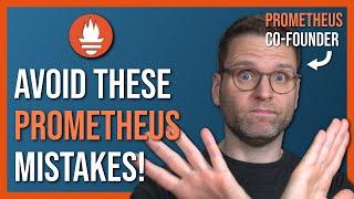 Don't Make These 6 Prometheus Monitoring Mistakes | Prometheus Best Practices & Pitfalls