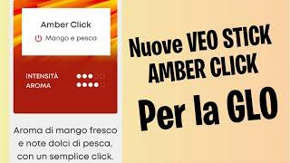 NUOVE AMBER CLICK PER LA GLO - LE STICK SENZA TABACCO CON FOGLIA DI THè ROOIBOS - FRESCHE E FRUTTATE