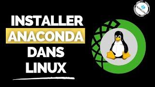 Installer Anaconda dans Linux Facilement [TUTORIEL]