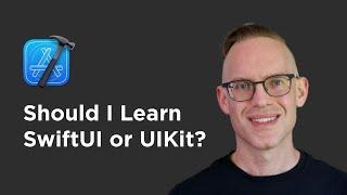 Should I Learn SwiftUI or UIKit? (2024)