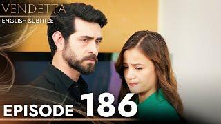 Vendetta - Episode 186 English Subtitled | Kan Cicekleri