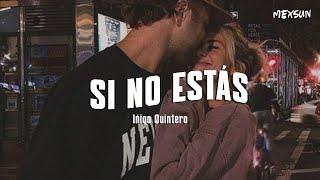 cien complejos sin sentido //iñigo quintero - Si No Estás (Letra)