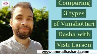 Comparing 3 types of Vimshottari Dashas with Visti Larsen | How to read dasha in astrology