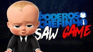 PODEROSO CHEFINHO SAW GAME (BOSS BABY SAW GAME)