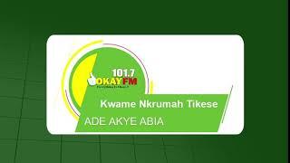 Ade Akye Abia With Kwame Nkrumah Tikese On Okay 101.7 Fm (20/06/2025)