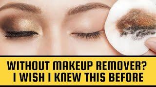 How to Remove Makeup Without Makeup Remover (This is Unbelievable!)