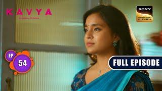 Kavya की पहली Posting | Kavya - Ek Jazbaa, Ek Junoon - Ep 54 | Full Episode | 7 Dec 2023