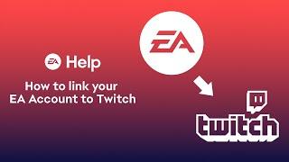 How to link your EA Account to Twitch - EA Help