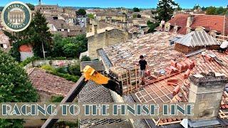 Enormous French Roof Renovation  Part 3 - The Rush To The Finish Line- EP45