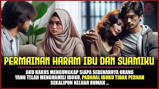 KISAH NYATA  PERMAINAN HARAM IBU DAN SUAMIKU |Eps.01| ARAH CERITA