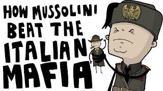 How Mussolini Beat the Italian Mafia