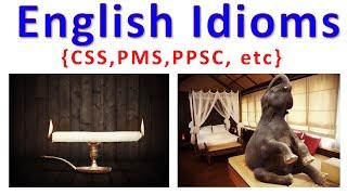 English Idioms For All Exams || CSS. PMS. PPSC