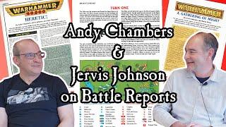 Andy Chambers & Jervis Johnson on Battle Reports