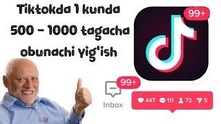 Tiktokda kuniga 1000 talab patpischik yig'ish - obunachi ko'paytirish siri 2023