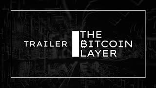 The Bitcoin Layer Trailer | Research. Analysis. Education.